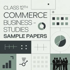 Class 12th Commerce Business Studies Sample Papers