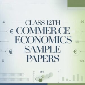 Class 12th Commerce Economics Sample Papers