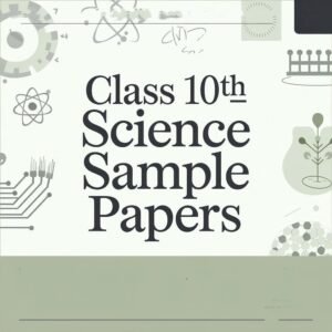 Class 10th Science Sample Papers
